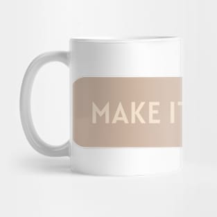 Make it happen - Beige Quotes Aesthetic Mug